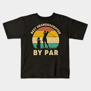 Vintage Best Granddaughter By Par Funny Golfing Golf Player Gift Kids T-Shirt